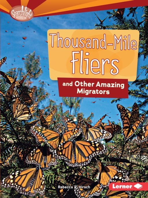 Title details for Thousand-Mile Fliers and Other Amazing Migrators by Rebecca E. Hirsch - Available